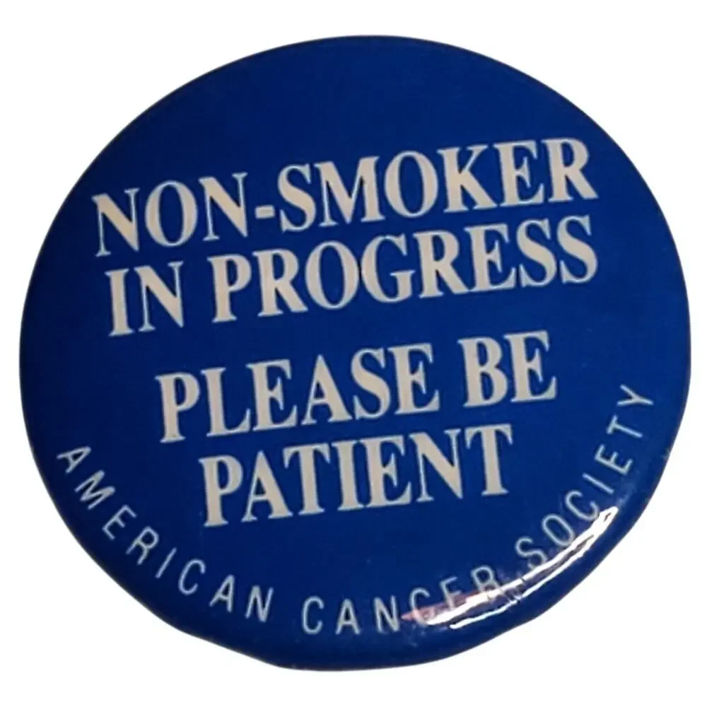 NonSmoker In Progress Please Be Patient American Cancer Society Pin Button 1.25